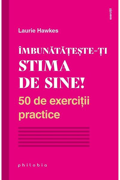 Editura Philobia Improve your self-esteem! 50 exercises for