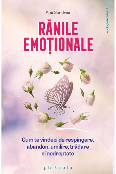 Editura Philobia Emotional wounds. How to heal from rejection, a