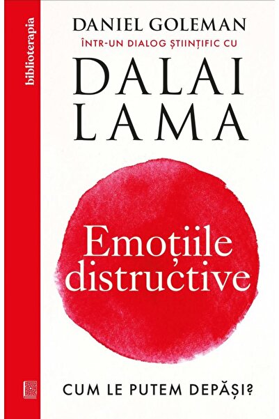 Editura Curtea Veche Emotiile distructive. Cum le putem depasi? Dialog