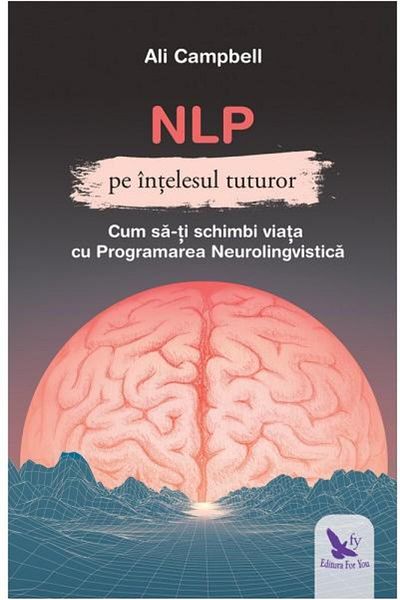 Editura For You NLP in everyone's understanding. How to change your life