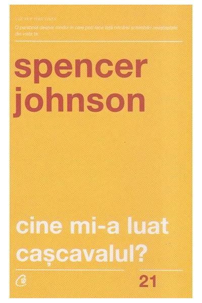 Editura Curtea Veche Who took my cheese?, Spencer Johnson