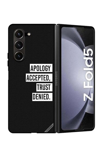 Covernex Protective Case Cover For Samsung Galaxy Z Fold 5 Apology Accepted Trust Denied