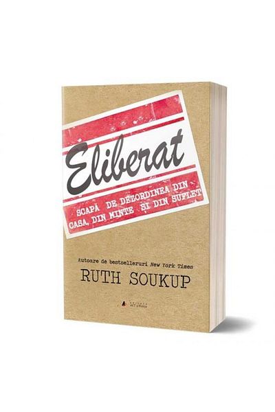 Editura Act si Politon Freed. Get rid of the clutter in your home, in your mind