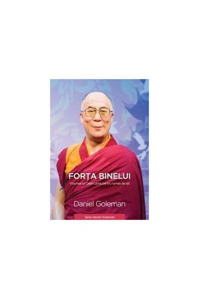 Editura Curtea Veche The Force for Good - The Dalai Lama's Vision for the World