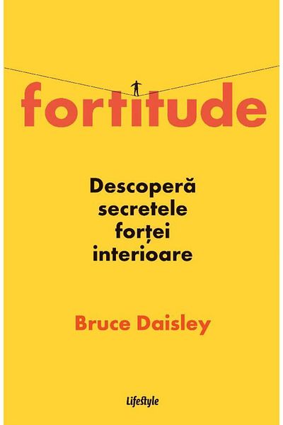 Editura Lifestyle Fortitude. Discover the secrets of inner strength,