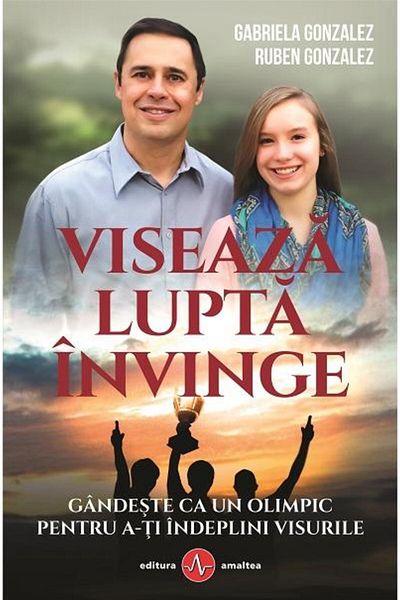 Editura Amaltea Dream, fight, win. Think like an Olympian.