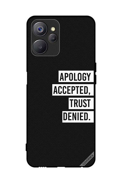 Covernex Protective Case Cover For Realme 10 Apology Accepted Trust Denied