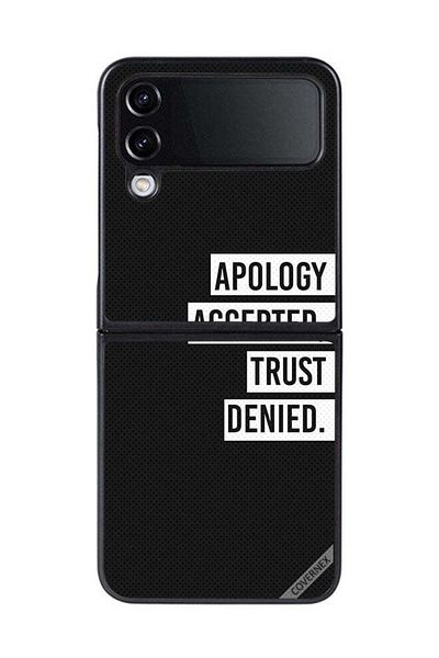 Covernex Protective Case Cover For Samsung Galaxy Z Flip 4 Apology Accepted Trust Denied