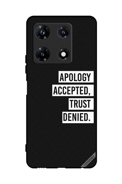 Covernex Protective Case Cover For Infinix Note 30 Pro Apology Accepted Trust Denied