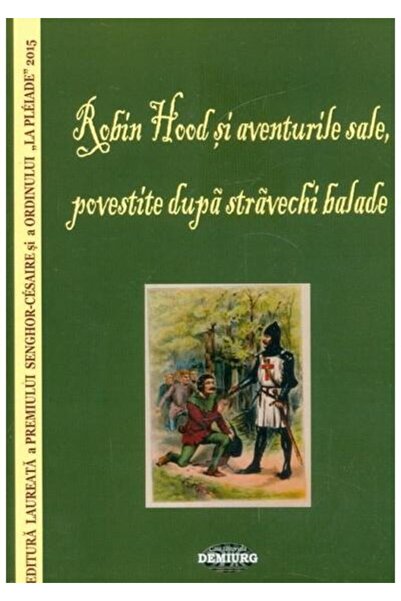 Editura Demiurg Robin Hood si aventurile sale, povestite dupa stra