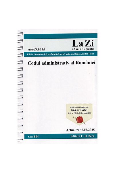 C.H. Beck Legea Codului Administrativ al României. 5 februarie 2025 Editura Spiralata - Dana Apostol Tofan
