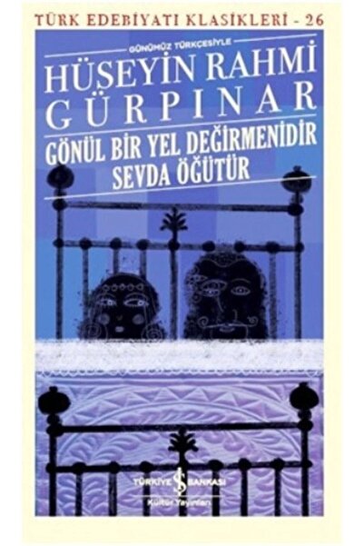 TÜRKİYE İŞ BANKASI KÜLTÜR YAYINLARI Gönül Bir Yel Değirmenidir Sevda Öğütür (...