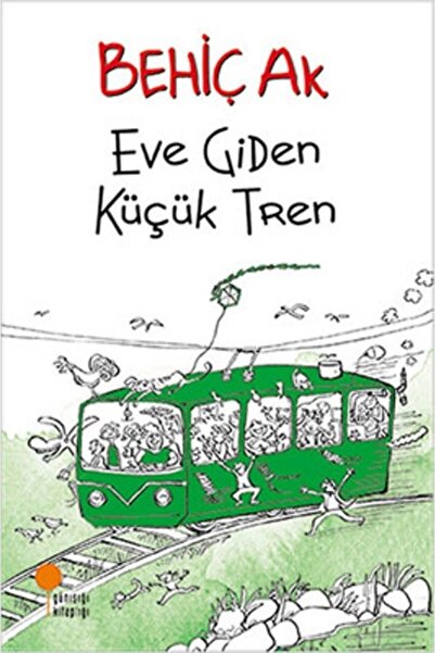 Günışığı Kitaplığı Eve Giden Küçük Tren (behiç Ak)