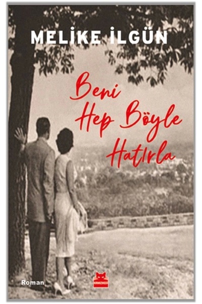 Kırmızı Kedi Yayınevi Beni Hep Böyle Hatırla