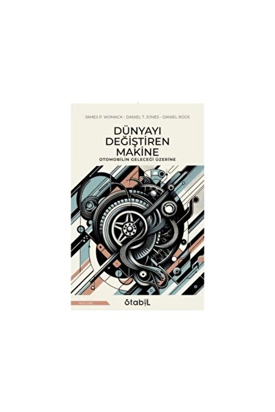 STABİL KİTAP DÜNYAYI DEĞİŞTİREN MAKİNE-James P. Womack Daniel T. Jones Daniel...