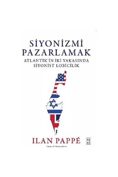 Türk Dil Kurumu Yayınları Siyonizmi Pazarlamak / / Ilan Pappe