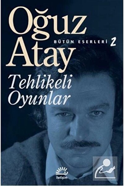 İletişim Yayınları Tehlikeli Oyunlar - Bütün Eserleri 2