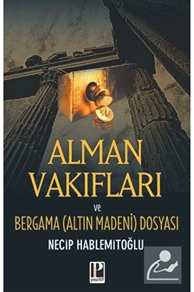 Pozitif Yayınları Alman Vakıfları / Bergama Dosyası