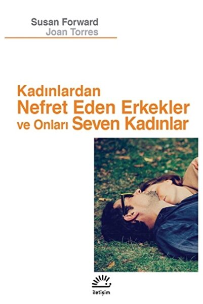 İletişim Yayınları Kadınlardan Nefret Eden Erkekler Ve Onları Seven Kadınlar ...
