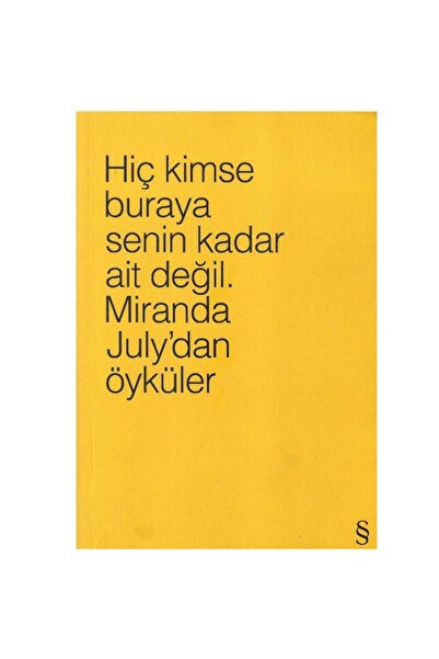 Kişisel Yayınlar Hiç Kimse Buraya Senin Kadar Ait Değil July'dan Öyküler (1.B...