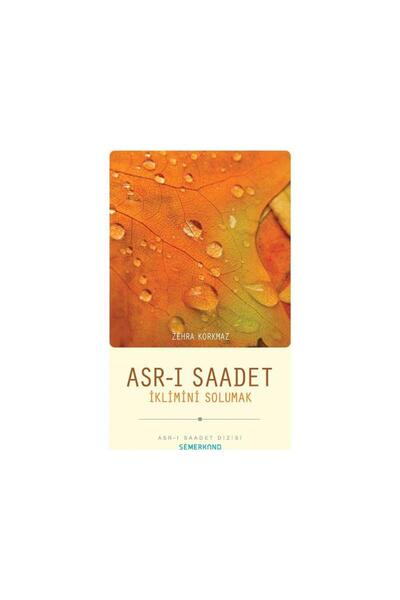 Genel Markalar Asrı Saadet İklimini Solumak - Zehra Korkmaz