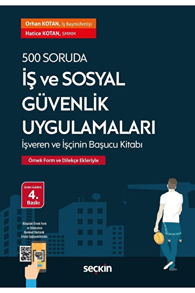Seçkin Yayıncılık 500 Soruda İş ve Sosyal Güvenlik Uygulamaları / Hatice Kota...