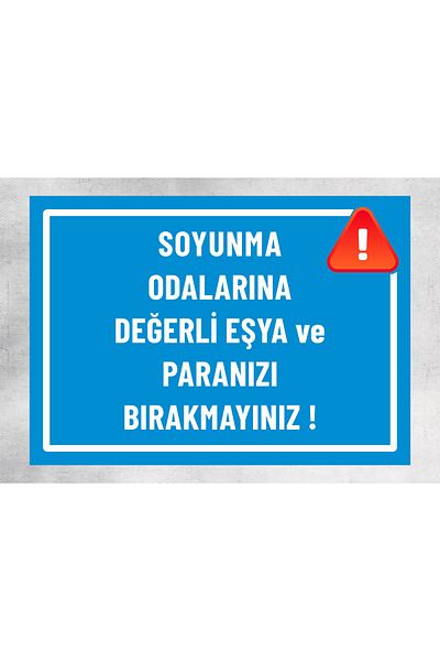 zafrakreklam Do Not Leave Your Valuables and Coins in the Locker Rooms - Warning Sign 24X34 cm Polycarbonate