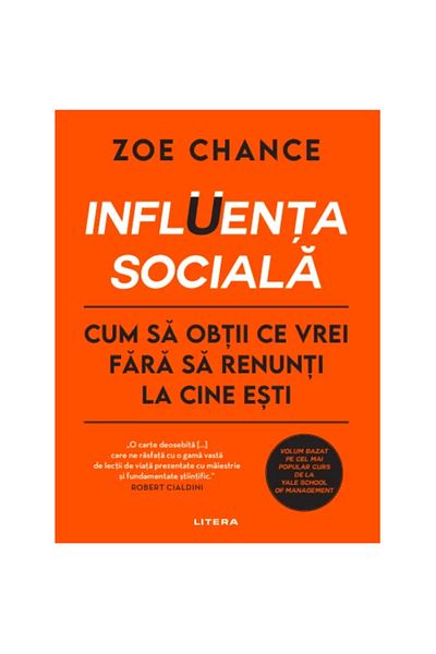 Editura Litera SOCIAL INFLUENCE. How to get what you want without giving up who you are.