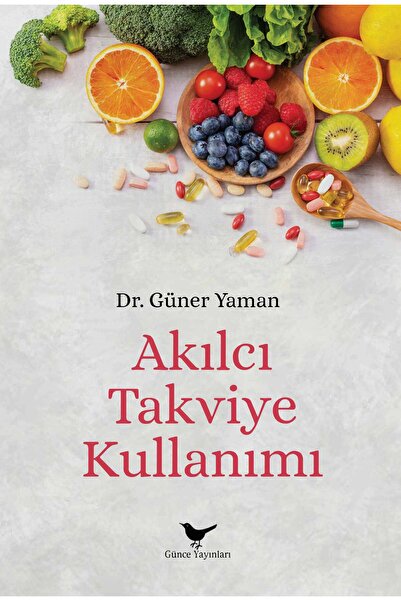 Günce Yayınları Akılcı Takviye Kullanımı / Dr. Güner Yaman