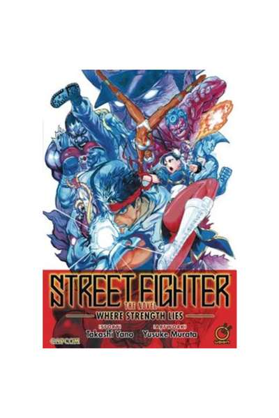 Udon Entertainment Street Fighter: The Novel: Where Strength Lies