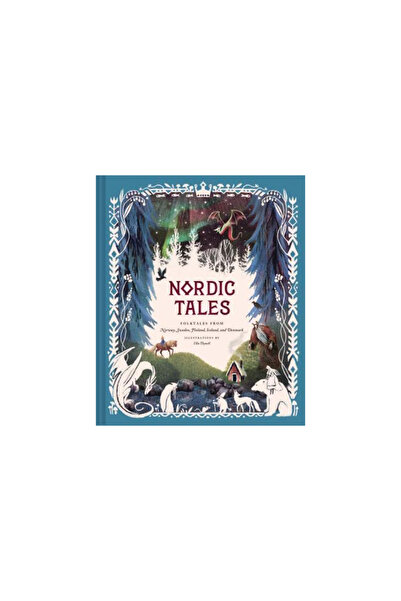 Chronicle Books Nordic Tales: Folktales from Norway, Sweden, Finland, Iceland, and Denmark