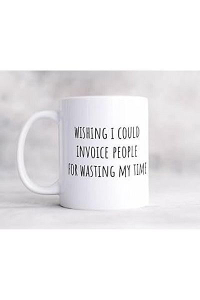 NETWORK ART Print Dore if I Could Cut the Bill for People Who Waste My Time Sarcastic Coffee Mug, Fu Ingi