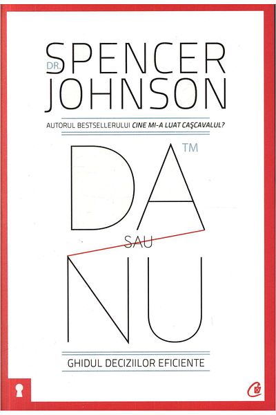 Editura Curtea Veche YES or NO. The Guide to Effective Decisions, Spencer Jo