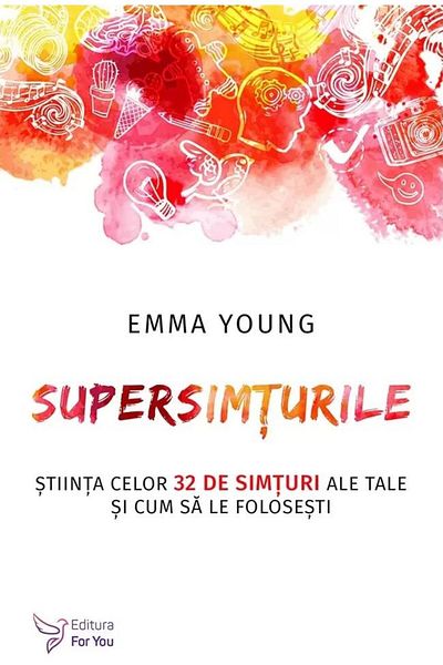 Editura For You The Supersenses. The Science of Your 32 Senses