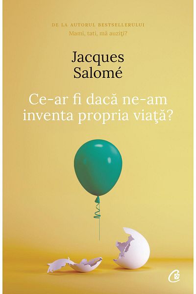 Editura Curtea Veche What if we invented our own life? (edition)