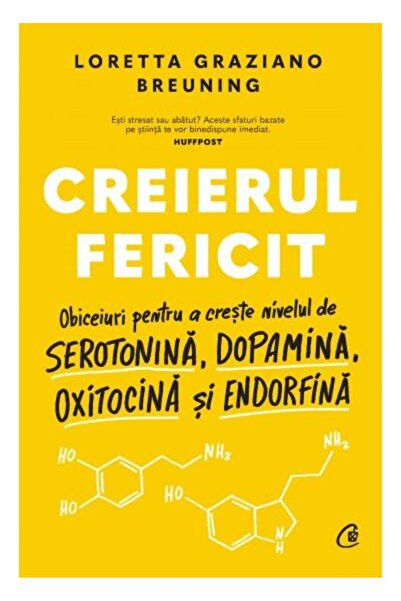 Editura Curtea Veche Creierul fericit. Obiceiuri pentru a creste nivelu
