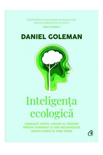 Editura Curtea Veche Ecological intelligence. Know the hidden cost of f