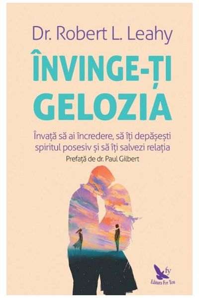Editura For You Overcome your jealousy. Learn to trust, to love yourself.