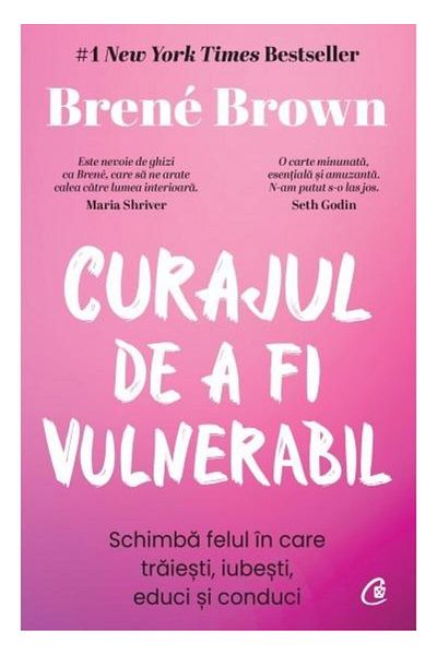 Editura Curtea Veche The courage to be vulnerable. Change the way you