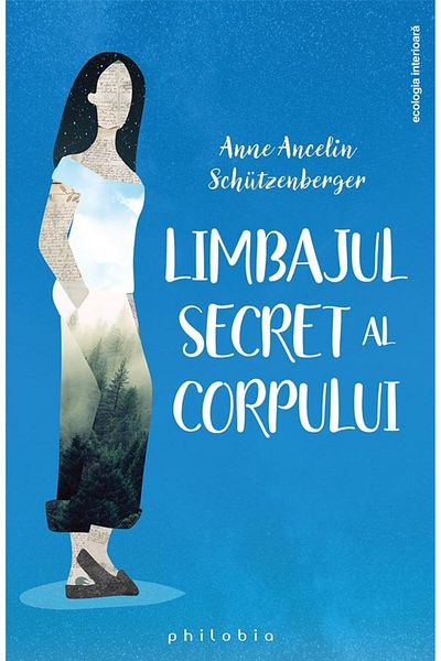 Editura Philobia The Secret Language of the Body, Anne Ancelin Schutzen