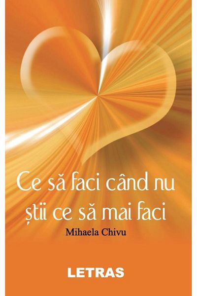 Editura Letras What to do when you don't know what else to do, Mihaela Ch