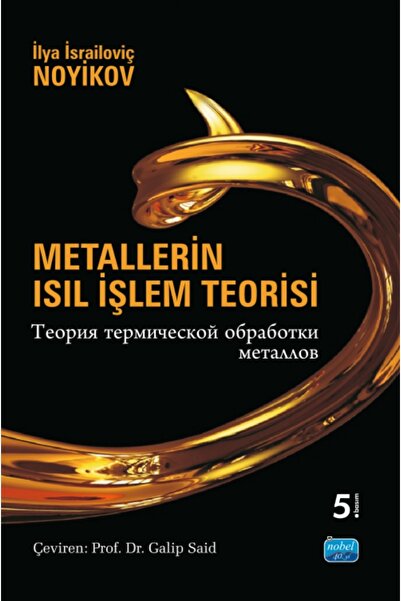 Nobel Akademik Yayıncılık Metallerin Isıl İşlem Teorisi