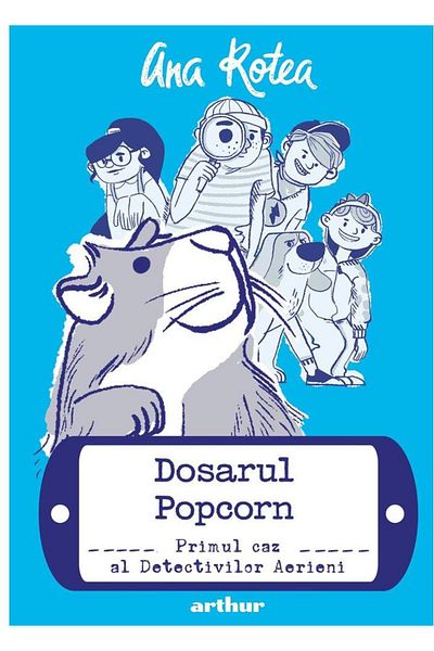 Editura Arthur Dosarul Popcorn. Volumul 1: Primul caz al Detectiv