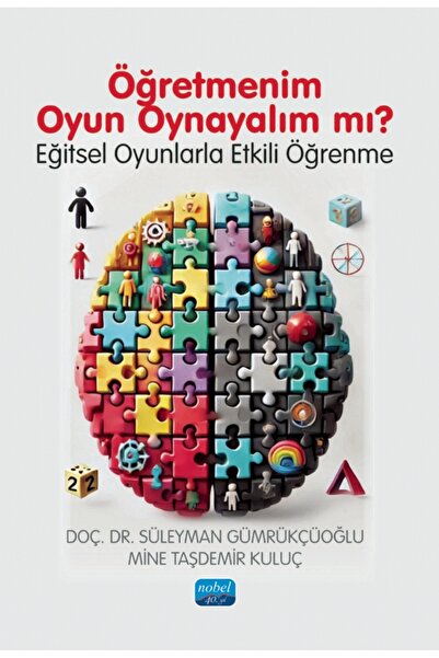 Nobel Akademik Yayıncılık ÖĞRETMENİM OYUN OYNAYALIM MI? (Eğitsel Oyunlarla Et...