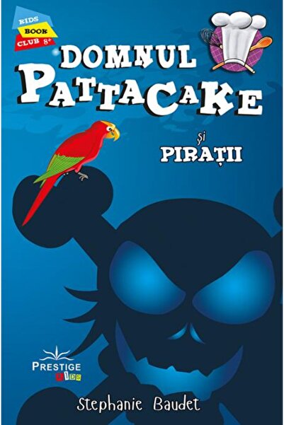 Editura Prestige Domnul Pattacake si Piratii, Stephanie Baudet