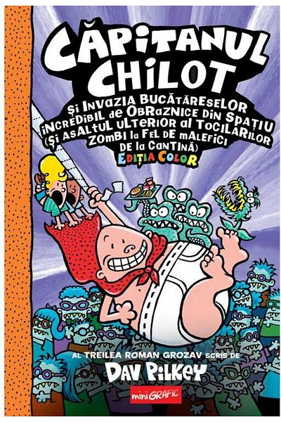 Editura Arthur Capitanul Chilot si Invazia Bucatareselor Incredib
