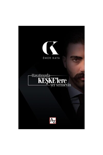 Az Kitap Hayatınızda Keşke'lere yer vermeyin Ömer Kaya