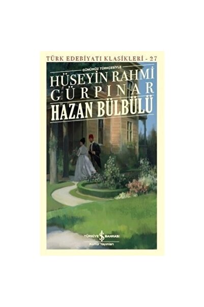 TÜRKİYE İŞ BANKASI KÜLTÜR YAYINLARI Hazan Bülbülü (GÜNÜMÜZ TÜRKÇESİYLE) - Tür...