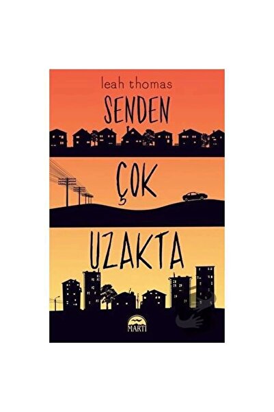 Martı Yayınları Senden Çok Uzakta Leah Thomas Kitabı 448 Sayfa Martı Yayınları