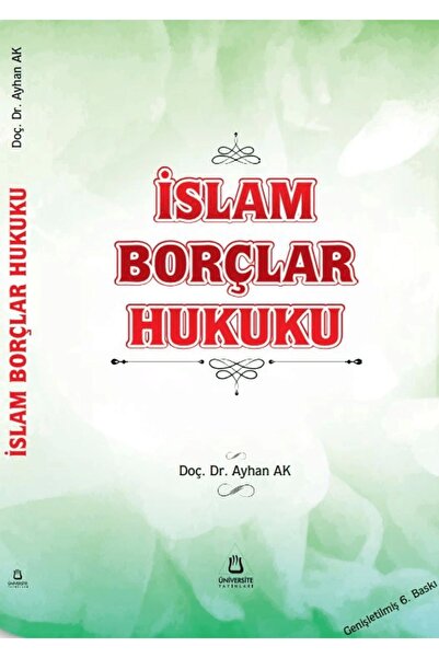 Üniversite Yayınları İslam Borçlar Hukuku / Ayhan Ak / Üniversite Yayınları /...